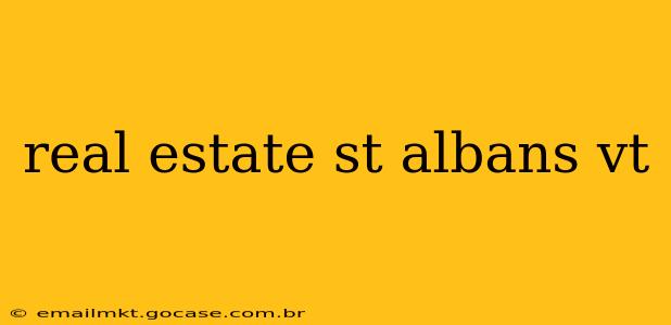 real estate st albans vt