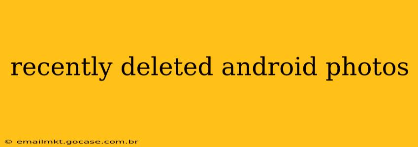 recently deleted android photos