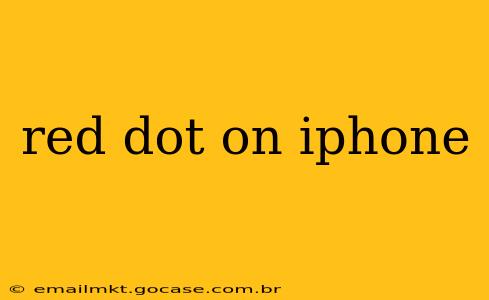red dot on iphone