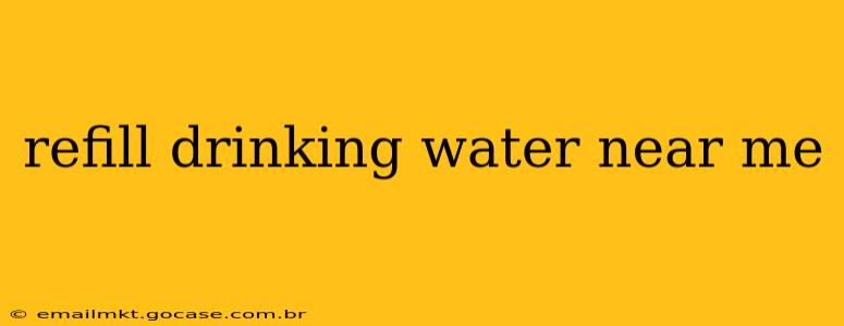 refill drinking water near me
