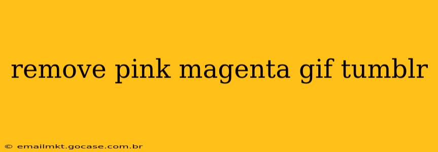 remove pink magenta gif tumblr