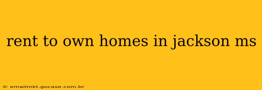 rent to own homes in jackson ms