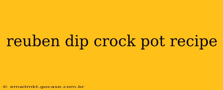 reuben dip crock pot recipe