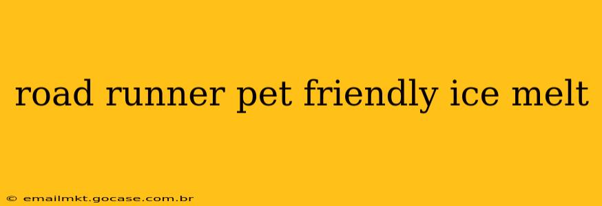 road runner pet friendly ice melt
