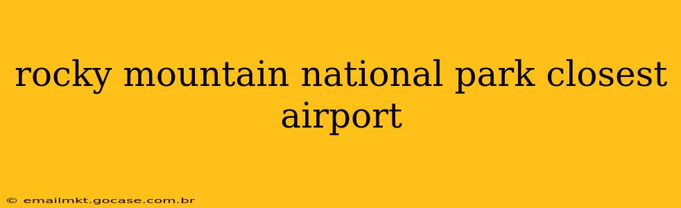 rocky mountain national park closest airport