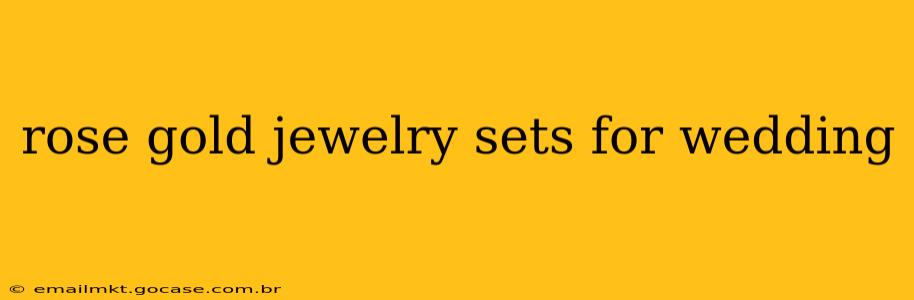rose gold jewelry sets for wedding