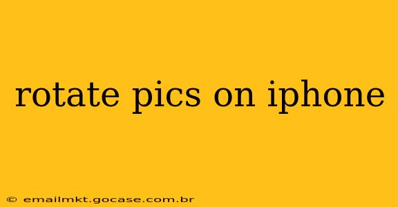 rotate pics on iphone