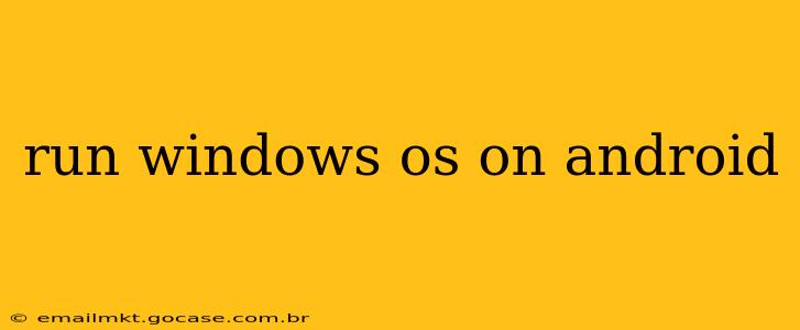 run windows os on android