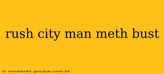 rush city man meth bust
