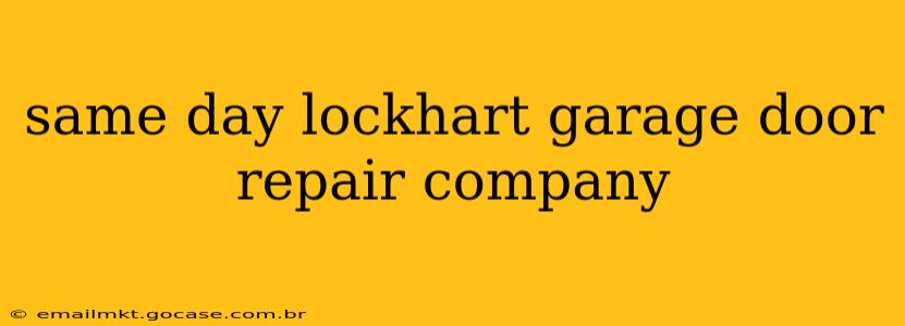 same day lockhart garage door repair company