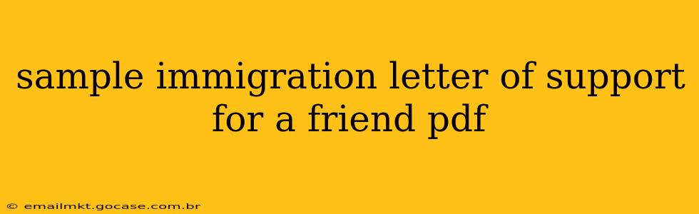 sample immigration letter of support for a friend pdf