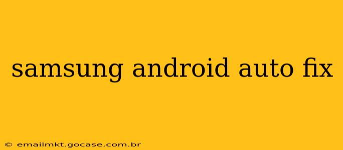 samsung android auto fix