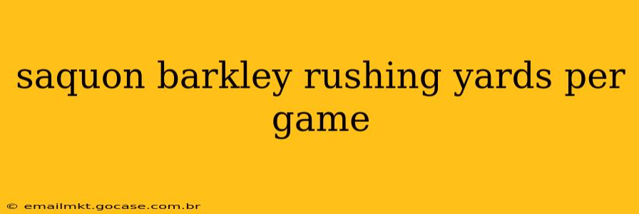 saquon barkley rushing yards per game