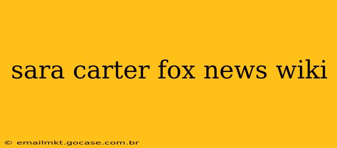 sara carter fox news wiki