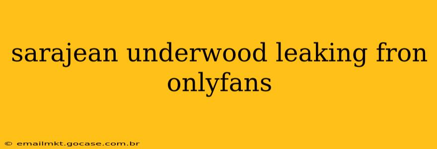 sarajean underwood leaking fron onlyfans
