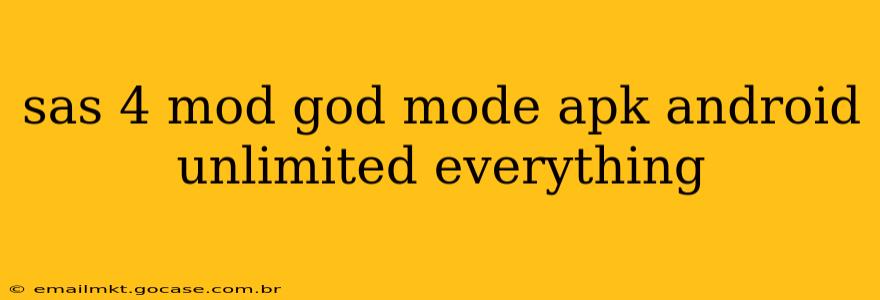 sas 4 mod god mode apk android unlimited everything