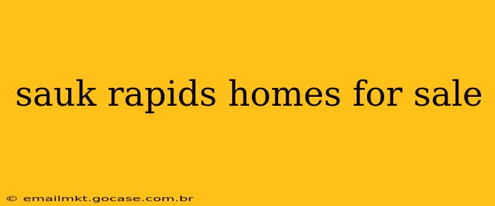 sauk rapids homes for sale