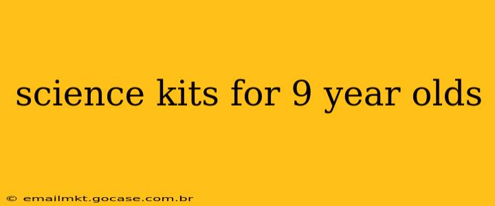 science kits for 9 year olds