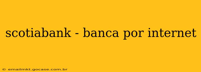 scotiabank - banca por internet