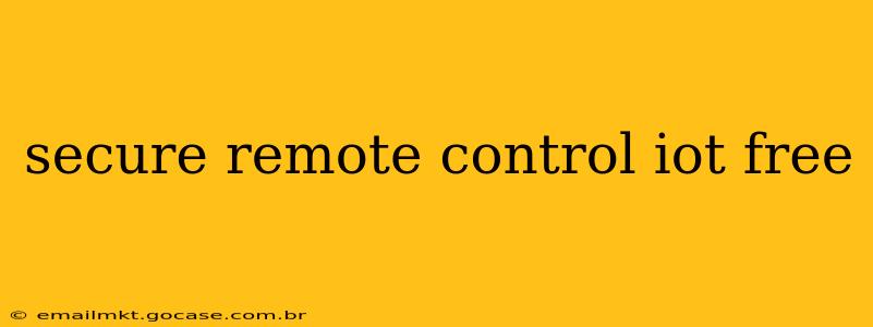 secure remote control iot free