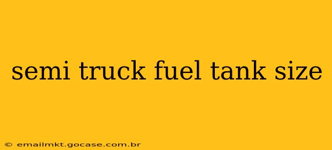 semi truck fuel tank size