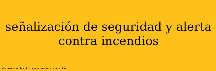 señalización de seguridad y alerta contra incendios