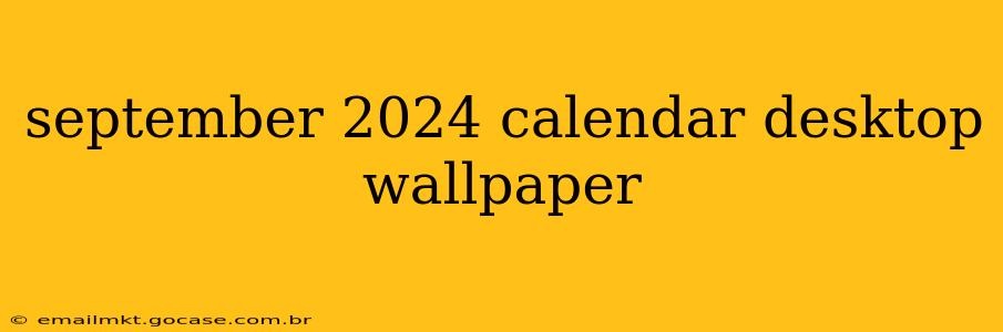 september 2024 calendar desktop wallpaper