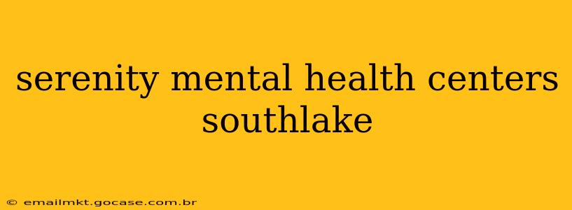 serenity mental health centers southlake