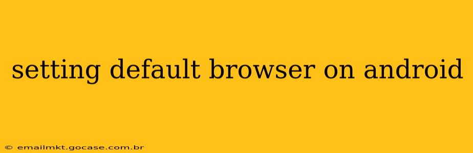 setting default browser on android