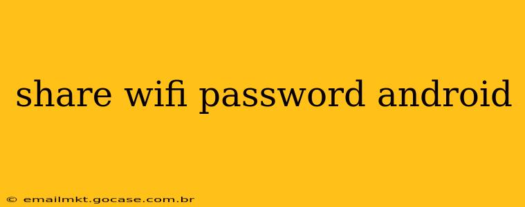 share wifi password android