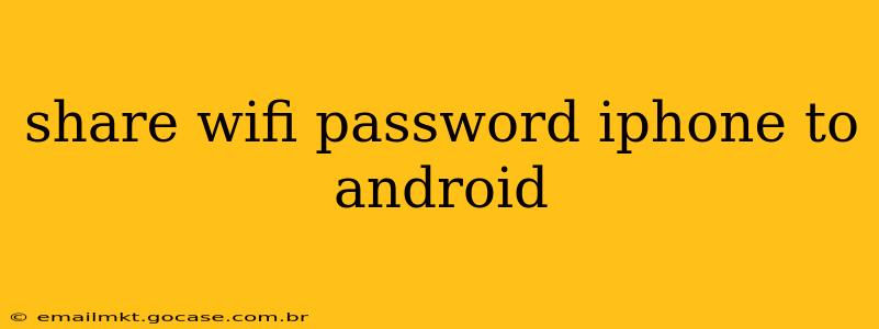 share wifi password iphone to android