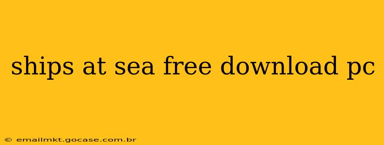 ships at sea free download pc