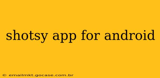shotsy app for android