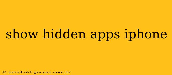 show hidden apps iphone