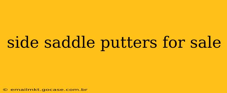 side saddle putters for sale