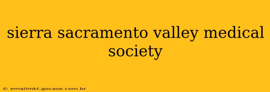 sierra sacramento valley medical society