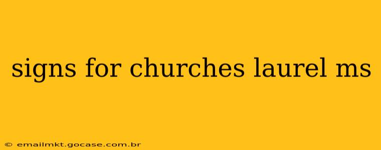 signs for churches laurel ms