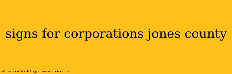 signs for corporations jones county
