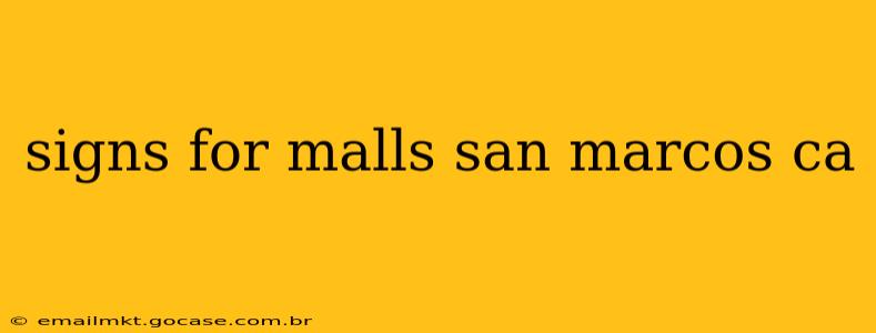 signs for malls san marcos ca