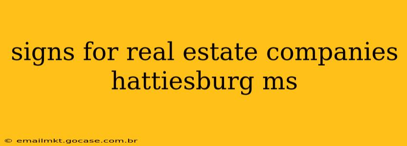 signs for real estate companies hattiesburg ms