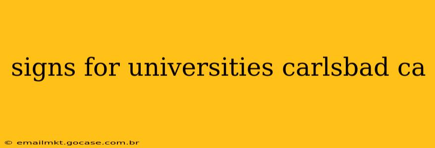 signs for universities carlsbad ca