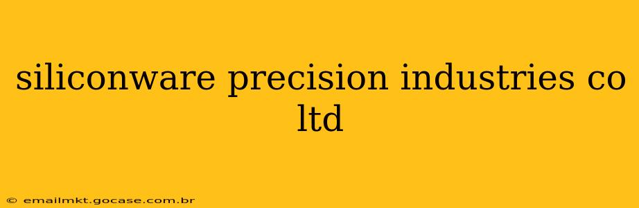 siliconware precision industries co ltd