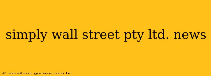 simply wall street pty ltd. news