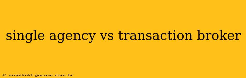 single agency vs transaction broker