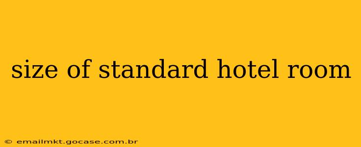 size of standard hotel room