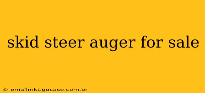 skid steer auger for sale