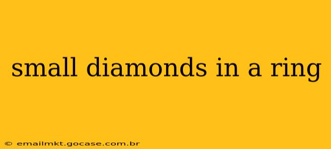 small diamonds in a ring