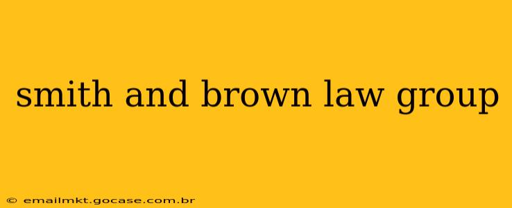 smith and brown law group