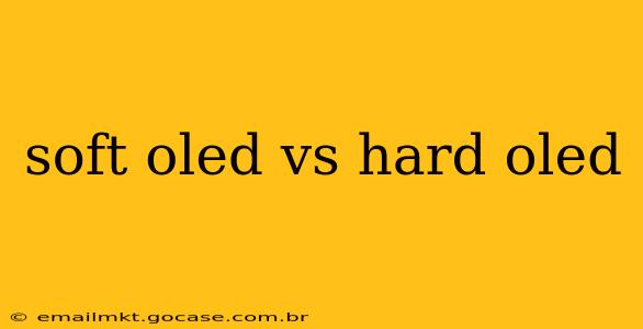 soft oled vs hard oled