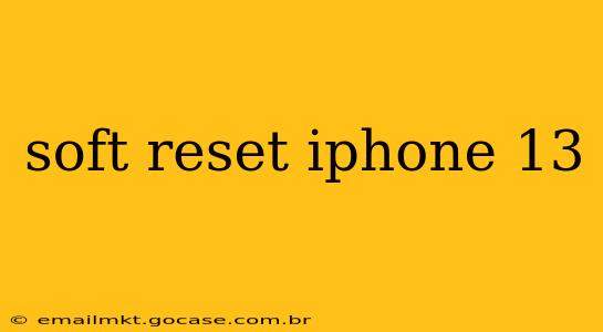 soft reset iphone 13